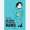 Une Breve Histoire Des Nains