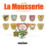 La Mousserie T01 - Ne Vous Y Risquez Pas...