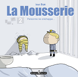 La Mousserie T02 - Personne Ne S'Echappe
