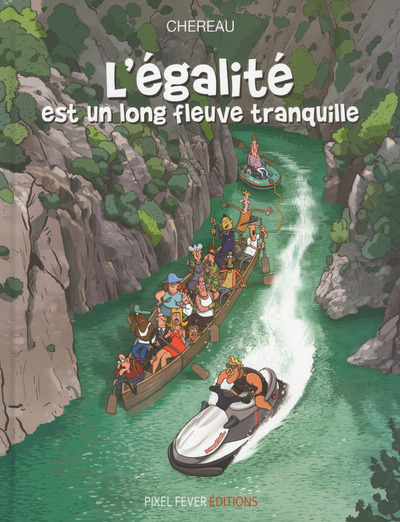 L'Egalite Est Un Long Fleuve Tranquille