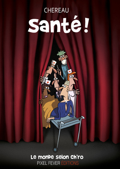 Le Monde Selon Ch Ro - Sante!