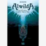 Alwilda T01 - Naissance D'Une Walkyrie
