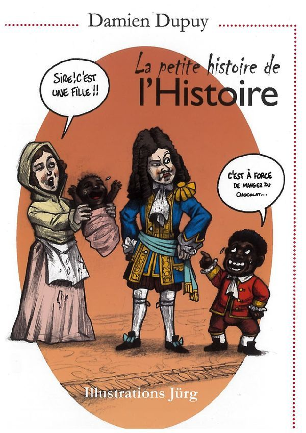 La Petite Histoire De L'Histoire - Jurg