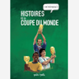 Docu-Bd - Histoires Incroyables De La Coupe Du Monde