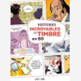 Docu-Bd - Histoires Incroyables Du Timbre En Bd