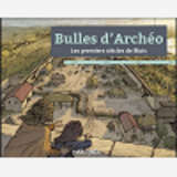 Bulles D'Archeo Les Premiers Siecles De Blois