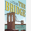 The Bridge - Comment Les Roeblings Ont Relie New York A Brooklyn