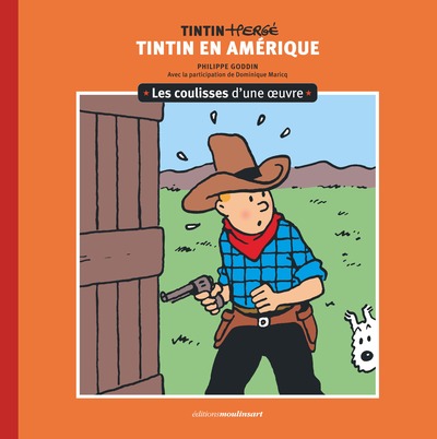 LES COULISSES D'UNE OEUVRE - T03 - LES COULISSES D'UNE OEUVRE - 3 - TINTIN EN AMERIQUE