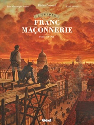L'Epopee De La Franc-Maconnerie - Tome 06 - L'Oie Et Le Grill                                       